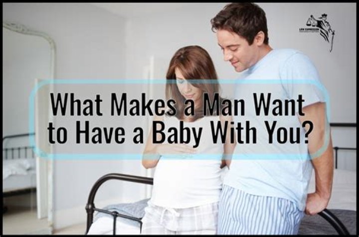 What Makes a Man Want to Have a Baby With You? Unlocking the Secrets of Deep Connection